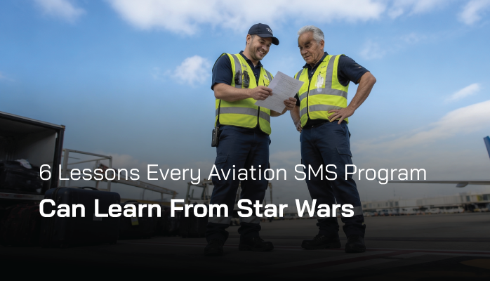 6 Lessons Every Aviation SMS Program Can Learn from Star Wars