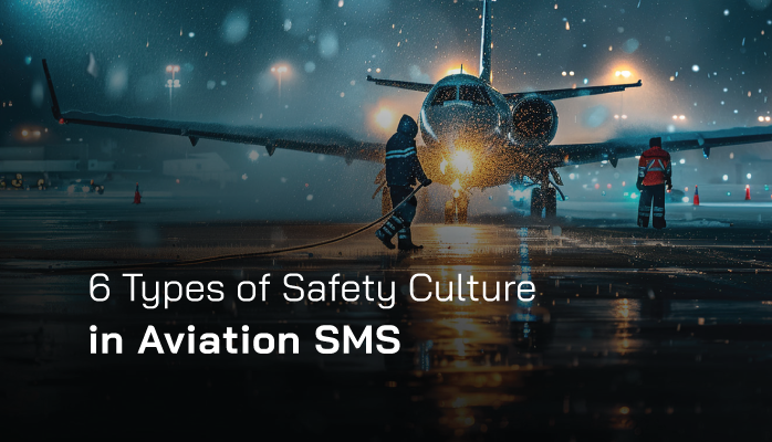 6 Types of Safety Culture in Aviation Safety Management System