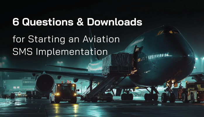 6 Questions & Downloads for Starting an Aviation SMS Implementation 6 Questions & Downloads for Starting an Aviation SMS Implementation