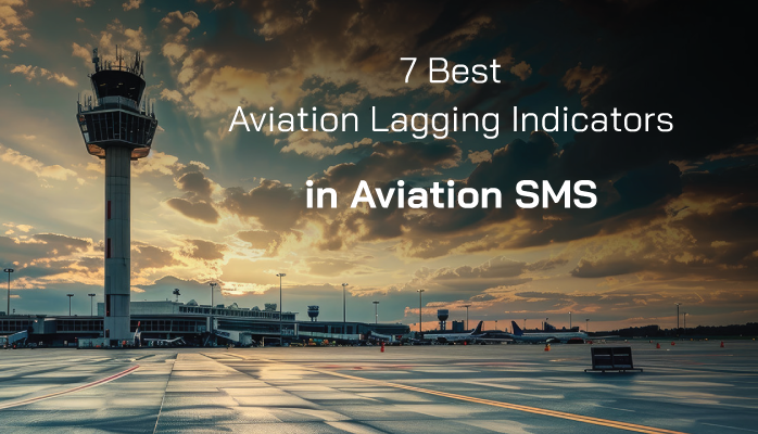 7 Best Aviation Lagging Indicators in Aviation SMS