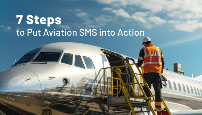 7 Steps to Put Aviation Safety Management Systems into Action