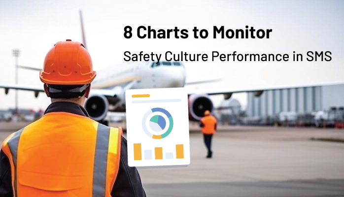 8 Charts to Monitor Aviation Safety Culture Performance in Safety Management Systems (SMS)