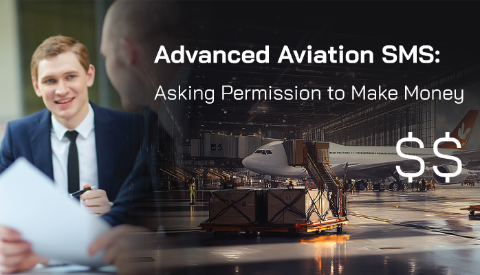 Advanced Aviation SMS: Seek Permission Before Focusing on SMS Profits