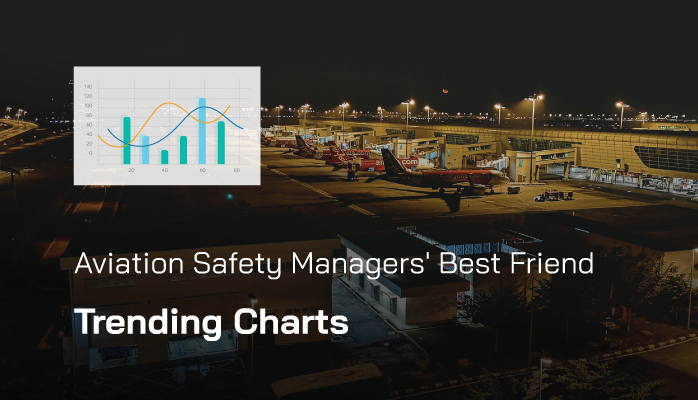 Aviation Safety Managers' Best Friend - Trending Charts