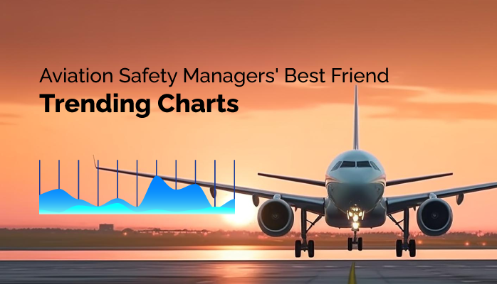 Aviation Safety Managers' Best Friend - Trending Charts