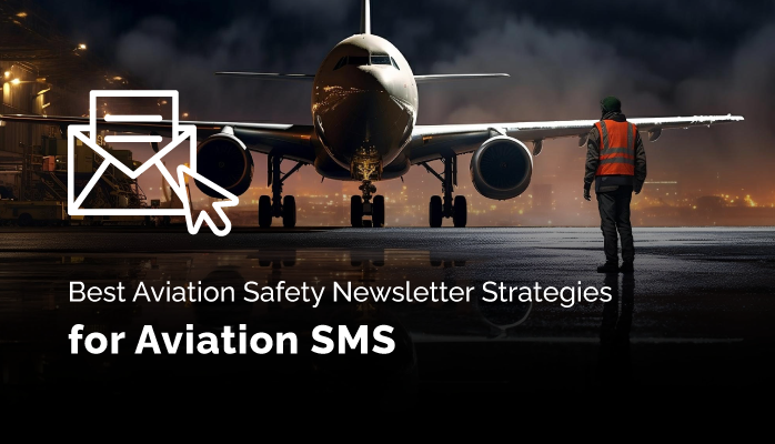 Best Aviation Safety Newsletter Strategies for Aviation SMS