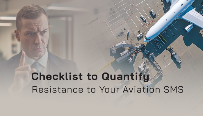 Checklist to Quantify Resistance to Your Aviation SMS