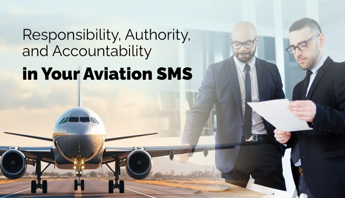 Distinguishing between Responsibility, Authority, and Accountability in Your Aviation SMS
