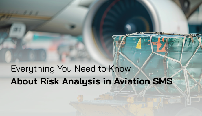 Everything You Need to Know About Risk Analysis in Aviation SMS