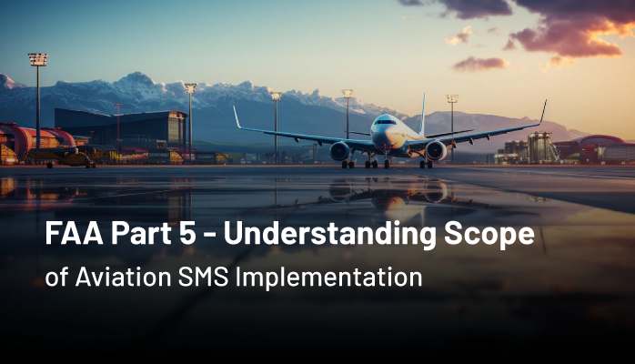 FAA Part 5 - Understanding Scope of Aviation SMS Implementation