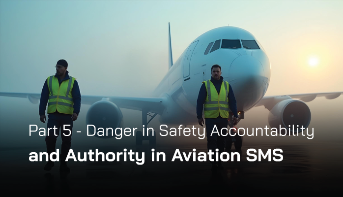 FAA Part 5 - Danger in Safety Accountability & Authority in Aviation SMS