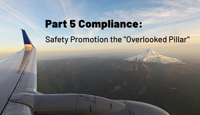 FAA Part 5 Compliance: Safety Promotion (the "Overlooked Pillar")
