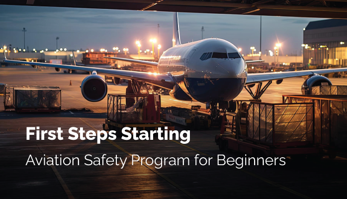 First Steps Starting Aviation Safety Program for Beginners - SMS Resources