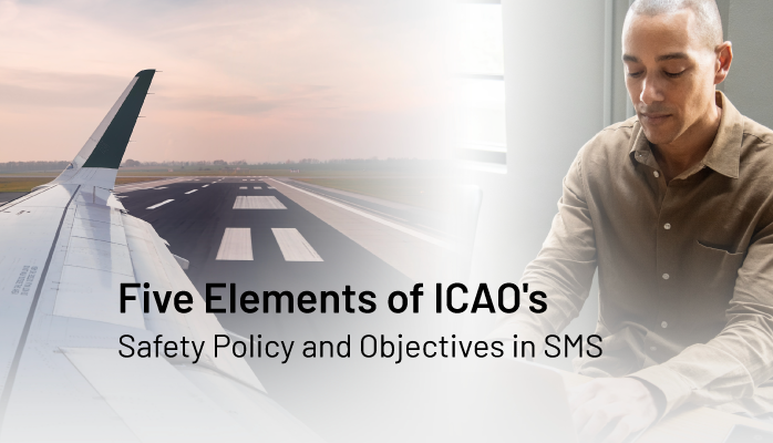 Five Elements of ICAO's Safety Policy and Objectives in SMS