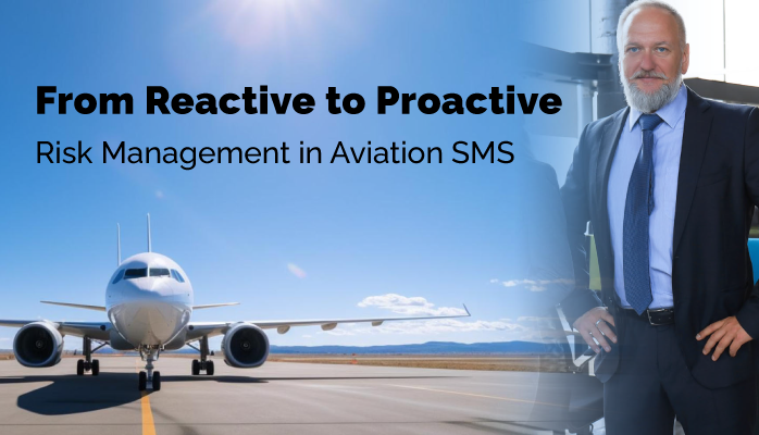 From Reactive to Proactive Risk Management in Aviation SMS