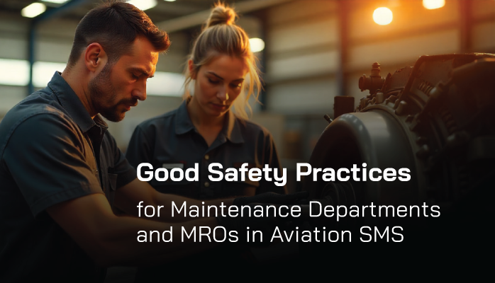 Good Safety Practices for Maintenance Departments and MROs in Aviation SMS