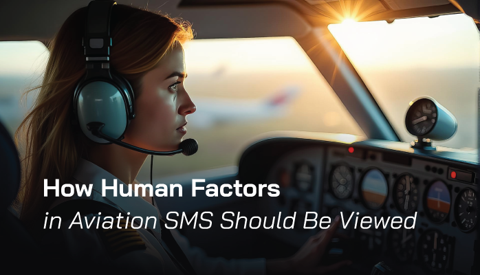 How Human Factors in Aviation SMS Should Be Viewed How Human Factors in Aviation SMS Should Be Viewed