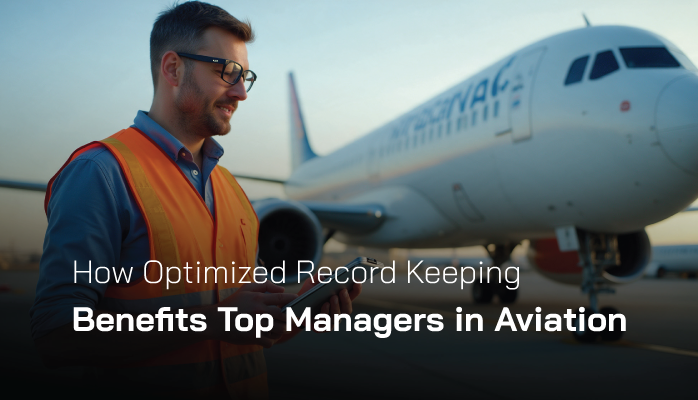 How Optimized Record Keeping Benefits Top Managers in Aviation