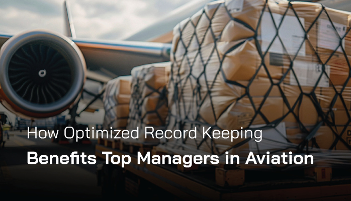 How Optimized Record Keeping Benefits Top Managers in Aviation