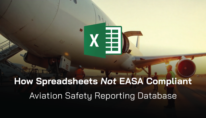 How Spreadsheets Not EASA Compliant Aviation Safety Reporting Database