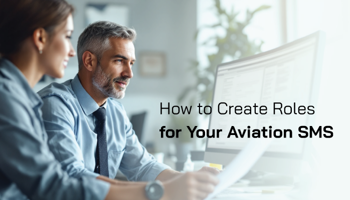 How to Create Roles for Your Aviation Safety Management System