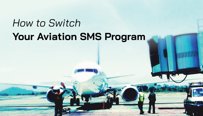 How to Switch Your Aviation SMS Program