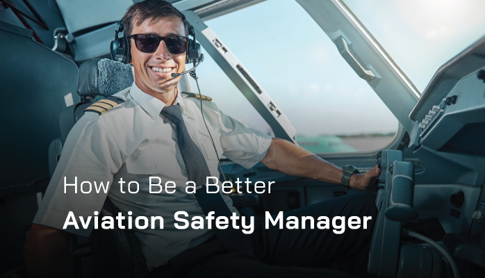 How to be a better aviation safety manager