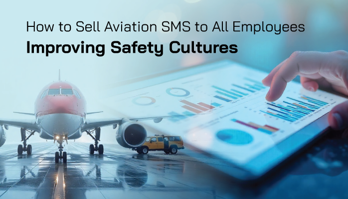 How to Sell Aviation SMS to All Employees - Improving Safety Cultures