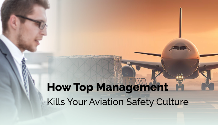 How Top Management Kills Your Aviation Safety Culture