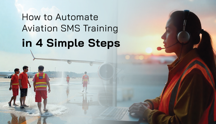 How to Automate Aviation SMS Training in 4 Simple Steps How to Automate Aviation SMS Training in 4 Simple Steps