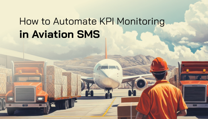 How to Automate Key Performance Indicator KPI Monitoring in Aviation SMS
