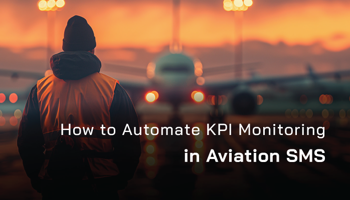 How to Automate Key Performance Indicator KPI Monitoring in Aviation SMS