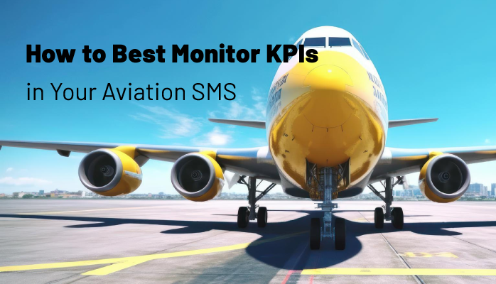 How to Best Monitor KPIs in Your Aviation SMS