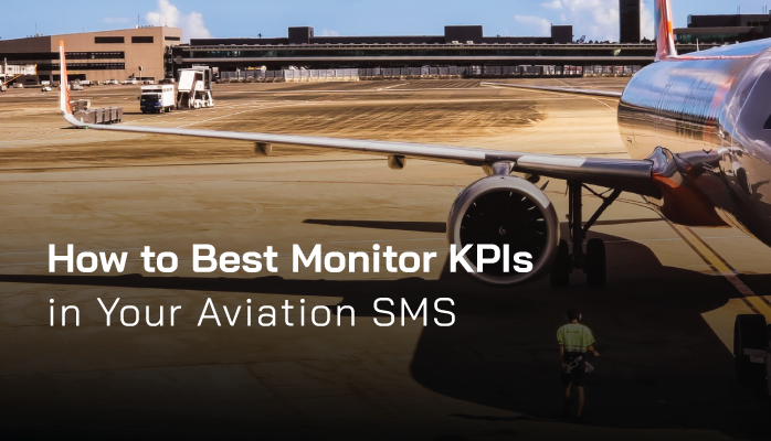 How to Best Monitor KPIs in Your Aviation SMS