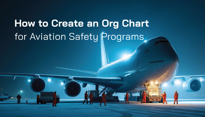 How to Create an Org Chart for Aviation Safety Programs