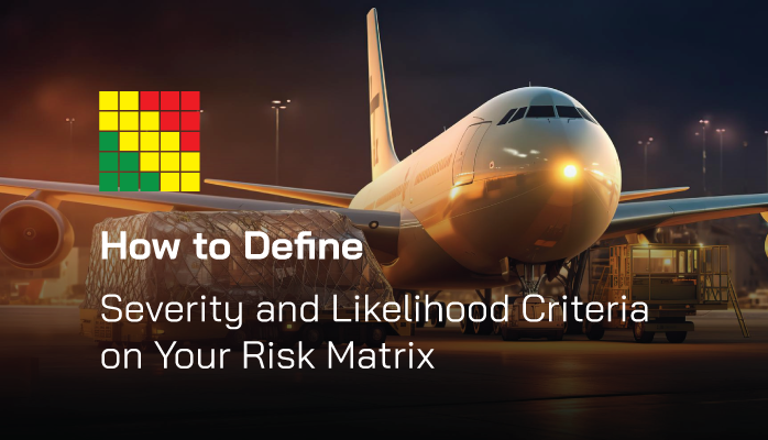 How to Define Severity and Likelihood Criteria on Your Risk Matrix How to Define Severity and Likelihood Criteria on Your Risk Matrix