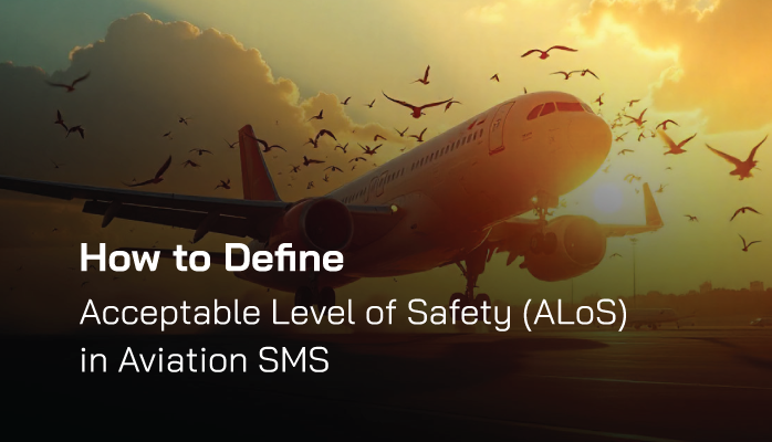 How to Define Acceptable Level of Safety (ALoS) in Aviation SMS How to Define Acceptable Level of Safety (ALoS) in Aviation SMS