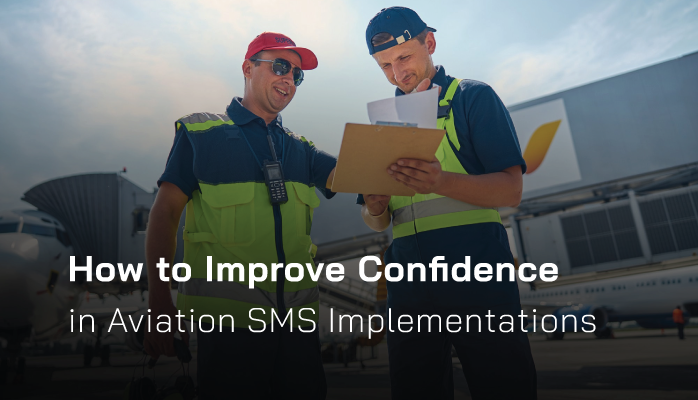 How to Improve Confidence in Aviation SMS Implementations How to Improve Confidence in Aviation SMS Implementations