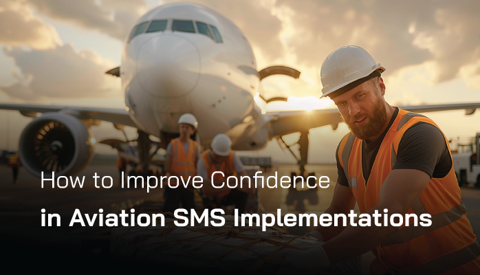 How to Improve Confidence in Aviation SMS Implementations