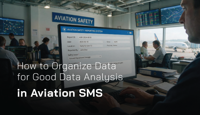 How to Organize Data for Good Data Analysis in Aviation SMS