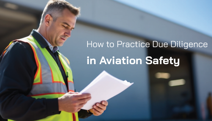 How to Practice Due Diligence in Aviation Safety How to Practice Due Diligence in Aviation Safety