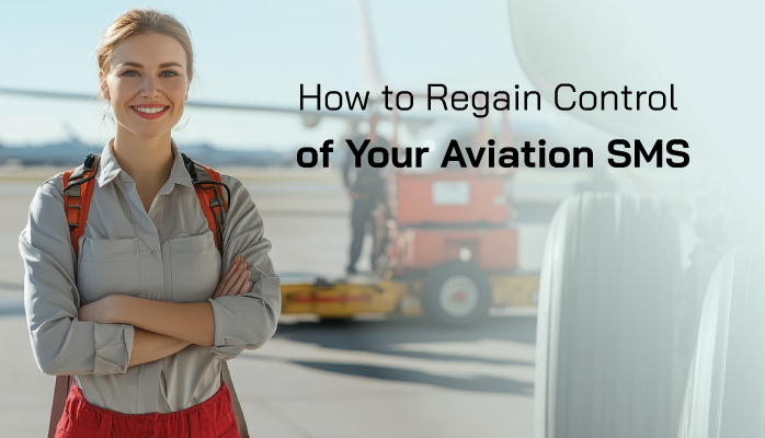 How to Regain Control of Your Aviation SMS