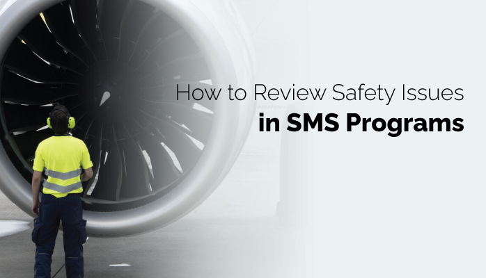 How to Review Safety Issues in SMS Programs