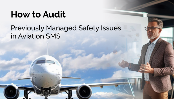 How to Audit Previously Managed Safety Issues in Aviation SMS