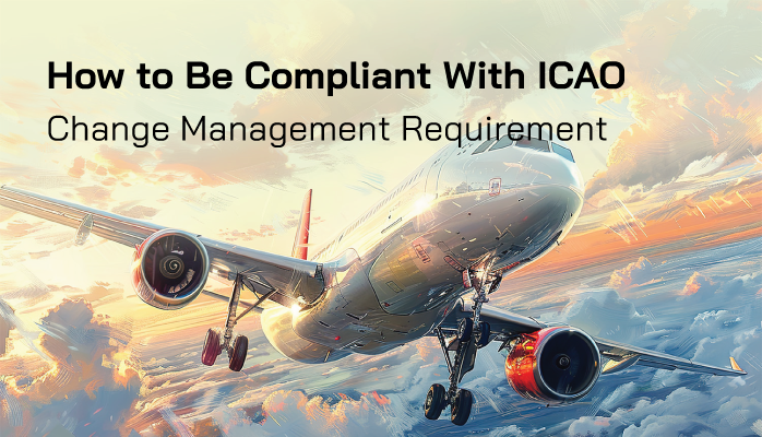 How to Be Compliant With ICAO Change Management Requirement