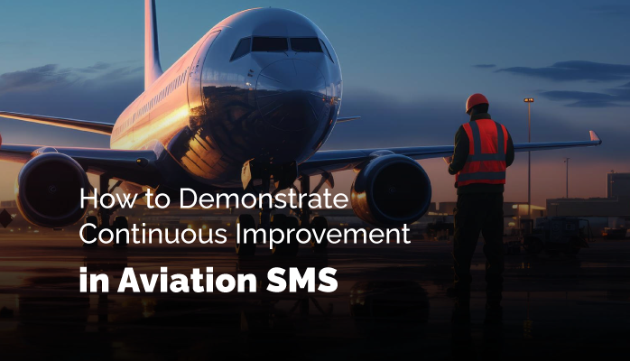 How to Demonstrate Continuous Improvement in Aviation SMS