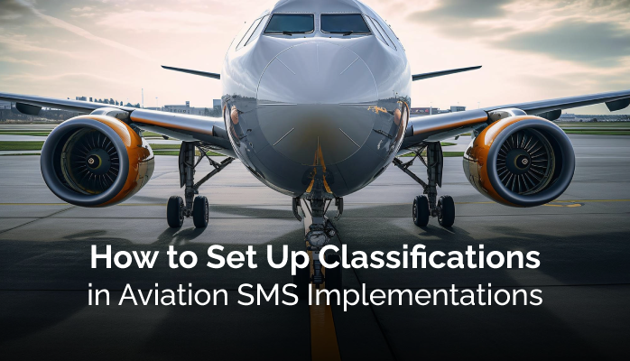 How to Set Up Classifications in Aviation SMS Implementations