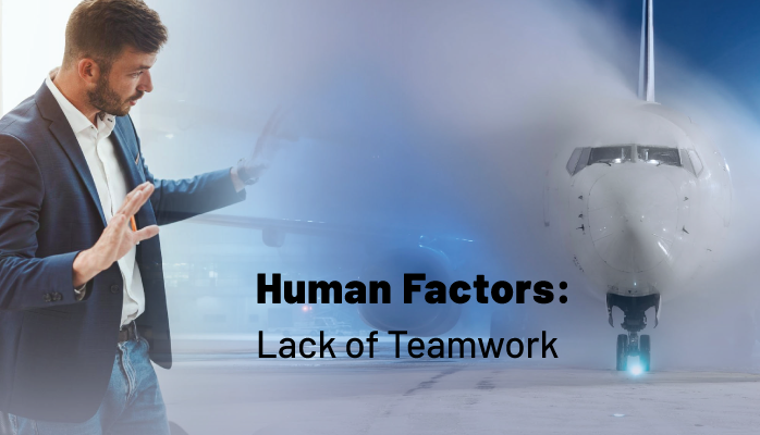 Human Factors: Lack of Teamwork