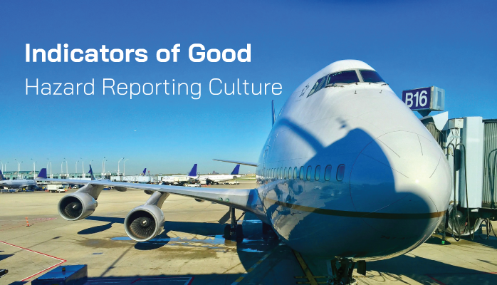 Indicators of Good Hazard Reporting Culture Indicators of Good Hazard Reporting Culture