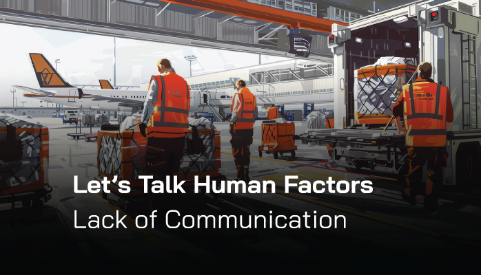 Let’s Talk Human Factors - Lack of Communication